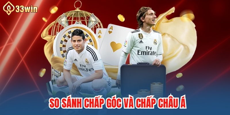 So sánh chấp góc và chấp châu Á